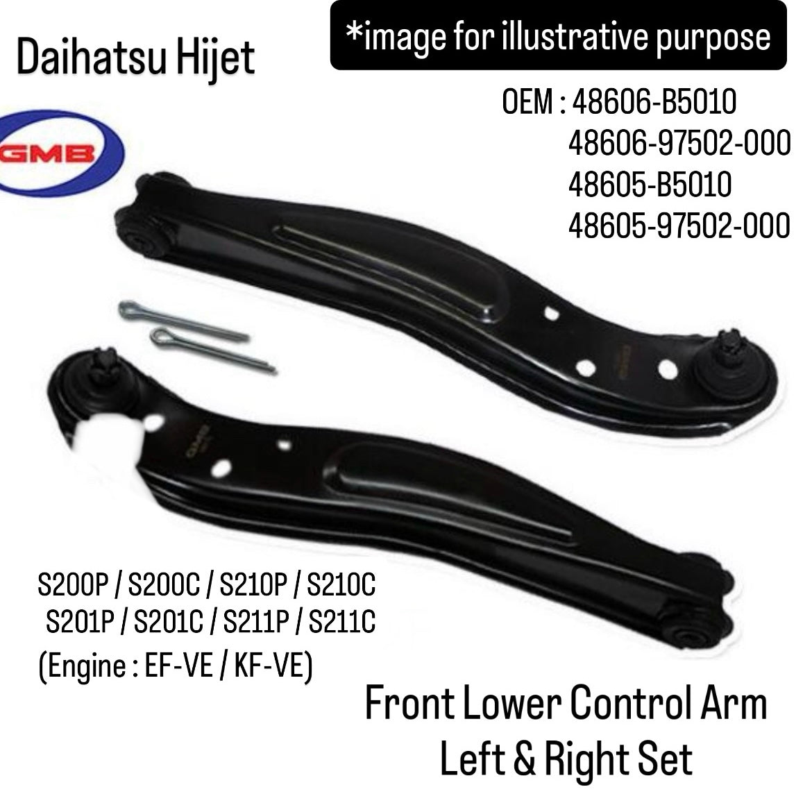S200P/S200C/S210P/S210C/S201P/S201C/S211P/S211C (Engine:EF-VE/KF-VE) Front Lower Control Arm Left & Right Set (GMB) for Daihatsu Hijet (OEM:48606-B5010/48606-97502-000/48605-B5010/48605-97502-000)